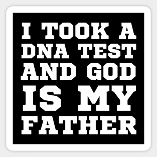 I Took A Dna Test And God Is My Father Sticker